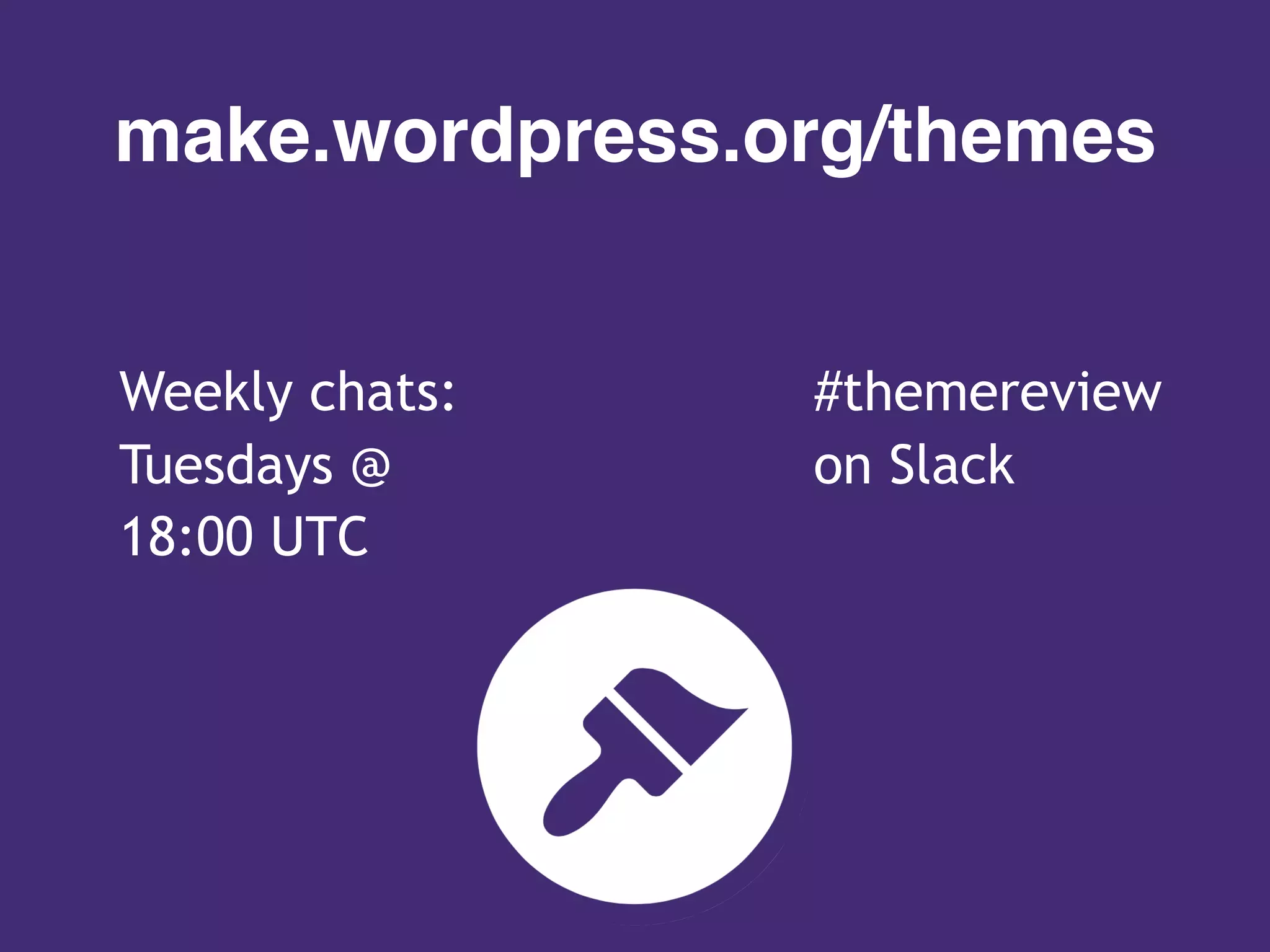 make.wordpress.org/themes
Weekly chats:
Tuesdays @
18:00 UTC
#themereview
on Slack
 