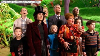 Charlie and the Chocolate Factory (2005)