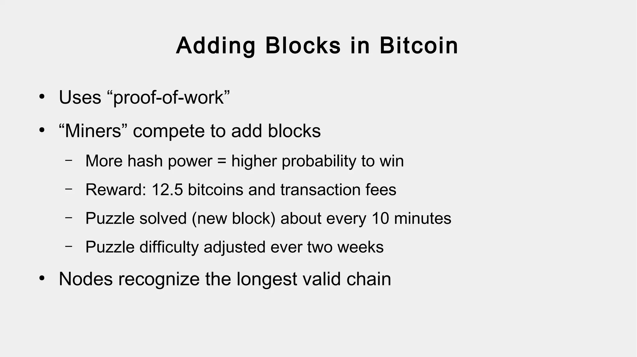 Hashes Ensure Blockchain Integrity
TX
Block
0
hash
TX
Block
1
hash
TX
Block
2
hash ...
TX
Block
N
hash
2009 2017
hash hash hash
 