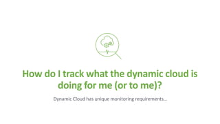Dynamic Infrastructure and The Cloud