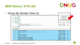 10.04.2018 Notes/Domino 10 & News von der IBM Think 2018
23
IBM Notes V10 (8)
• Group By Sender View (2)
 