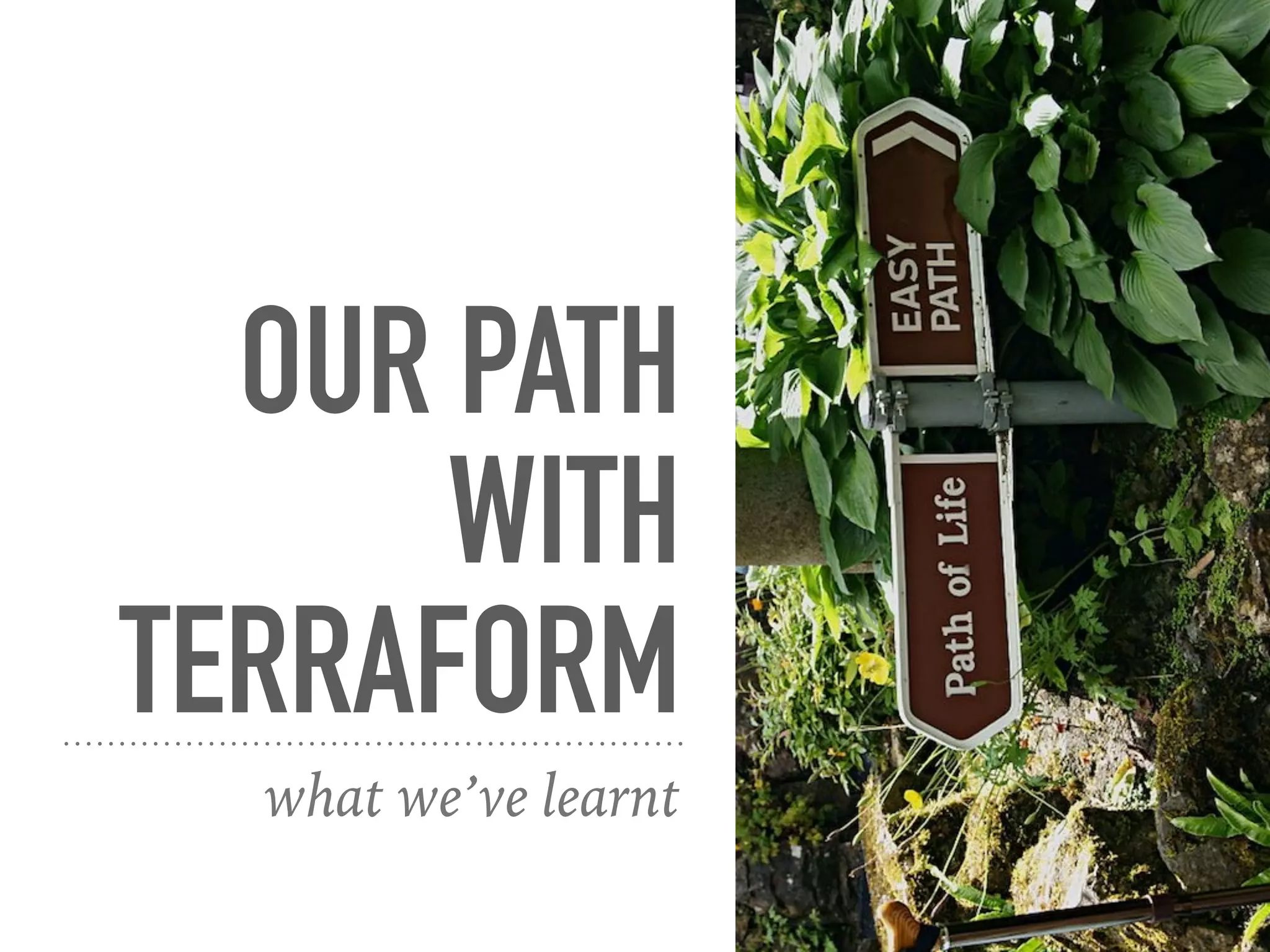 OUR PATH
WITH
TERRAFORM
what we’ve learnt
 