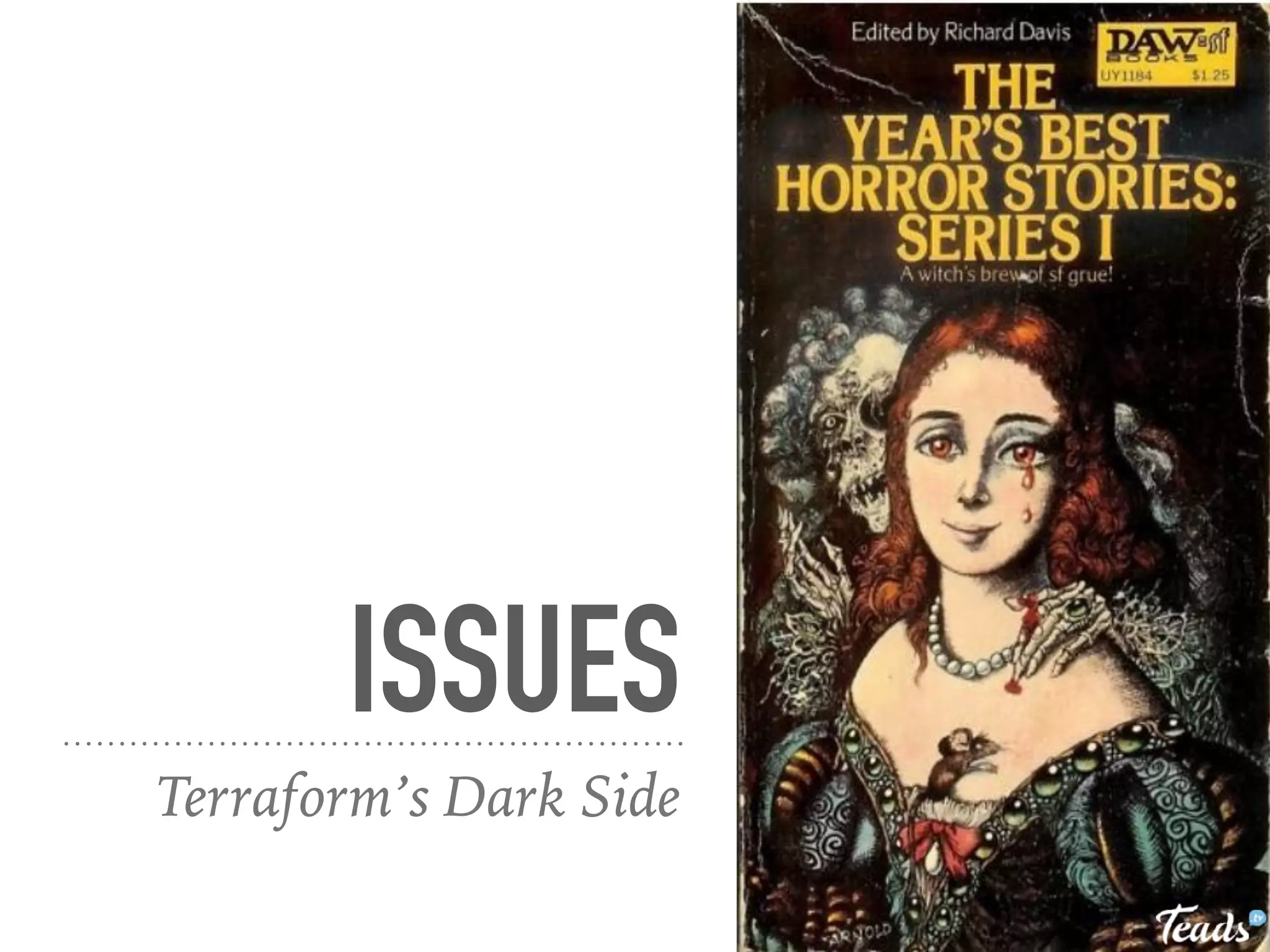 ISSUES
Terraform’s Dark Side
 
