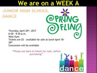 Thursday, April 20th, 2017
6:30 – 9:30 p.m.
West Gym
Tickets are $5 – available for sale at lunch April 18-
20th
Concession will be available
**Please see back of tickets for rules, before
purchasing**
We are on a WEEK A
 