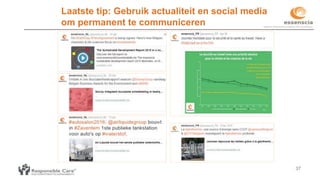 Laatste tip: Gebruik actualiteit en social media
om permanent te communiceren
37
 