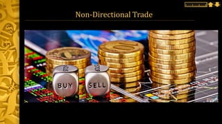 Non-Directional Trade
 