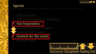 Agenda
• Our Inspiration
• Content for the week
 