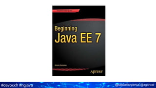 #devoxxfr #ngjava @sebastienpertus @agoncal
 