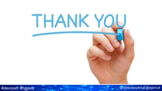 #devoxxfr #ngjava @sebastienpertus @agoncal
 