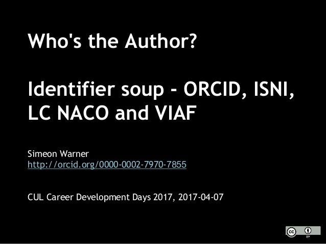Who S The Author Identifier Soup Orcid Isni Lc Naco And Viaf