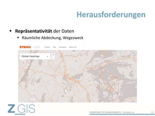  Repräsentativität der Daten
 Räumliche Abdeckung, Wegezweck
Herausforderungen
24
 