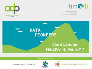 www.opendataportal.at
Clara Landler
NetzPAT 4. Mai 2017
 