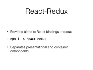 React Router
• A complete routing library for React
• Keeps UI in sync with URL
• version 4.1.1
• npm i -S react-router-dom
 