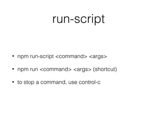 Rules
• test: Identiﬁes the ﬁle’s type
• use: Transform the ﬁle with a plugin loader
 