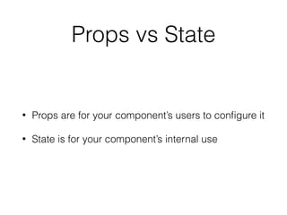 A Reducer Shouldn’t
• Mutate its arguments
• Perform side effects like API calls or routing
transitions
• Call non-pure functions like Date.now()
 