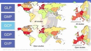 ARETE-ZOE, LLC: 1334 E Chandler Blvd 5A-19, 85048 Phoenix, AZ, USA | T:+1-480-409-0778 (24/7) | website: http://www.aretezoe.com/
GLP
GMP
GCP
GDP
GVP
All studies
Open studies
All studies
Open studies
 