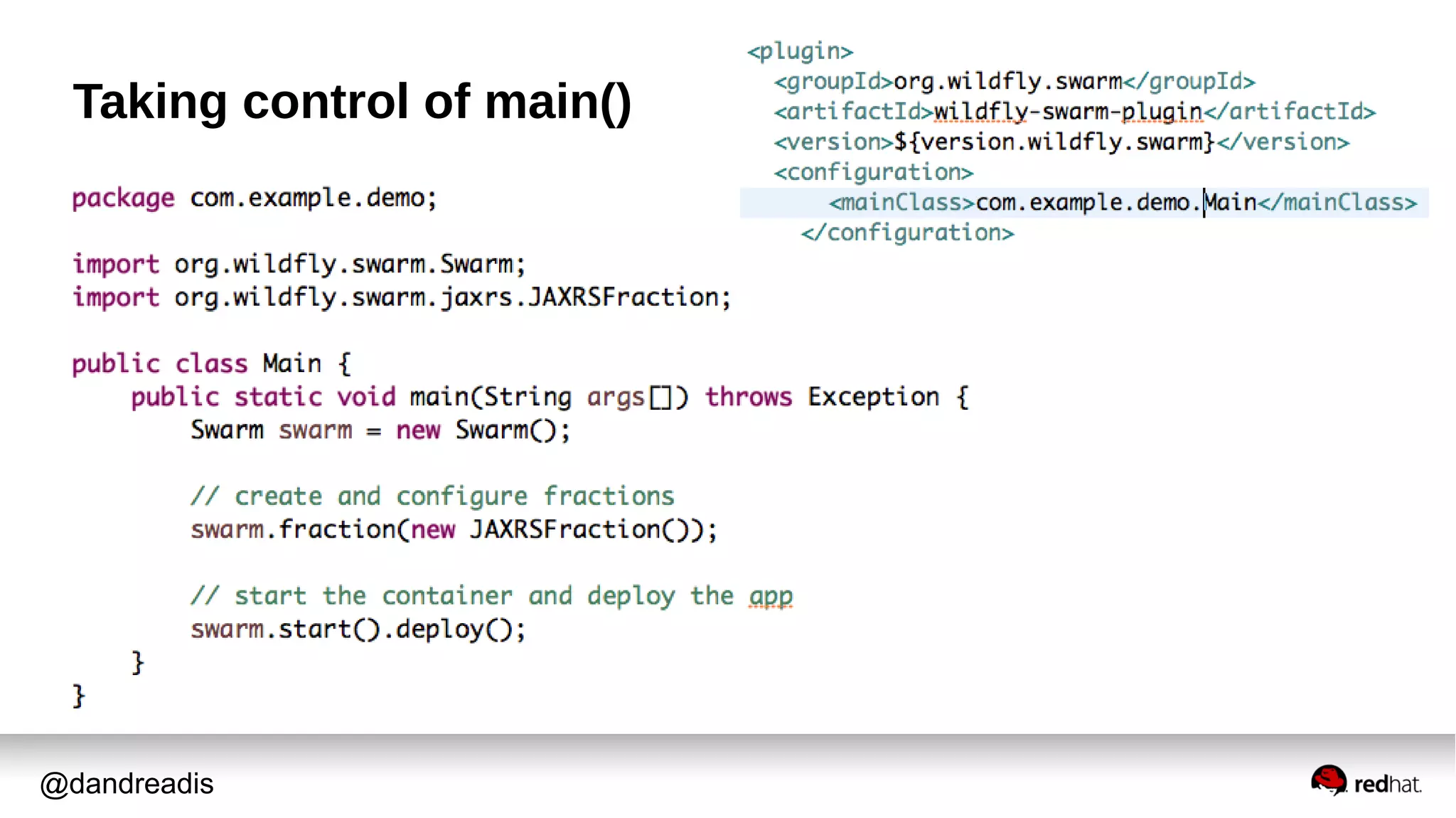 @dandreadis
Taking control of main()
 
