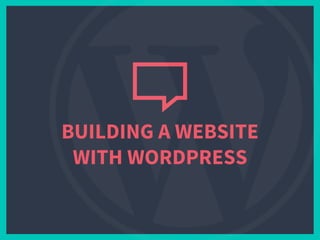 BUILDING A WEBSITE
WITH WORDPRESS
 