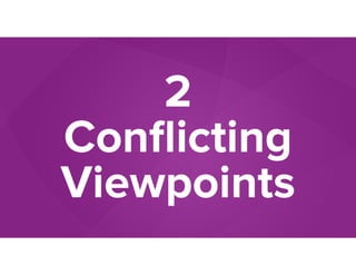 2
Conﬂicting
Viewpoints
 