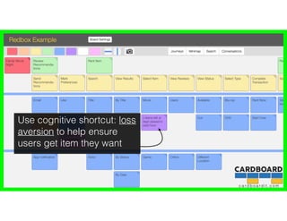 c a r d b o a r d i t . c o m
Use cognitive shortcut: loss
aversion to help ensure
users get item they want
 