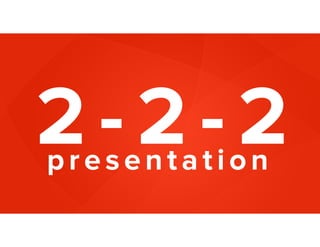 2 - 2 - 2presentation
 