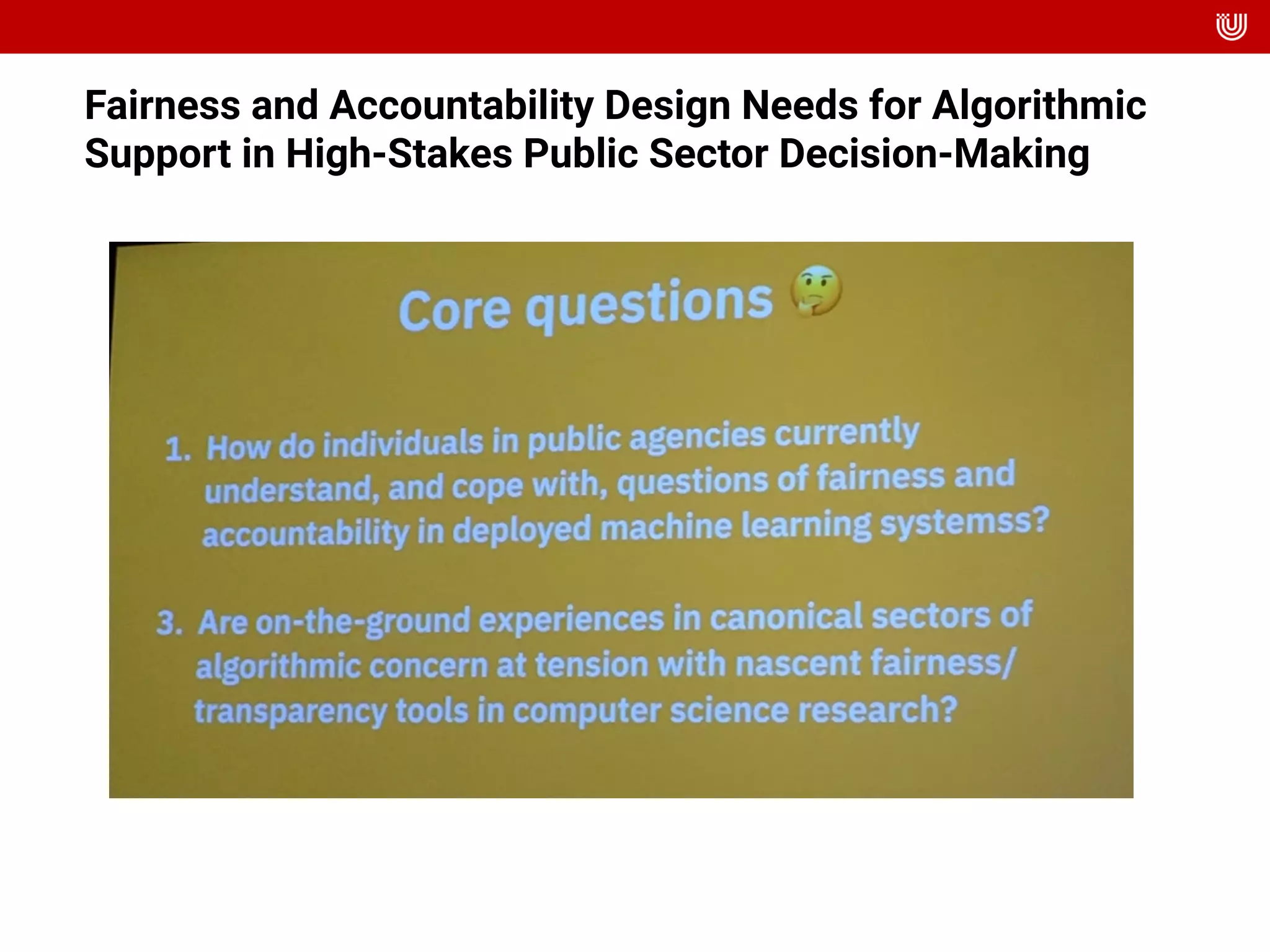 Fairness and Accountability Design Needs for Algorithmic
Support in High-Stakes Public Sector Decision-Making
 