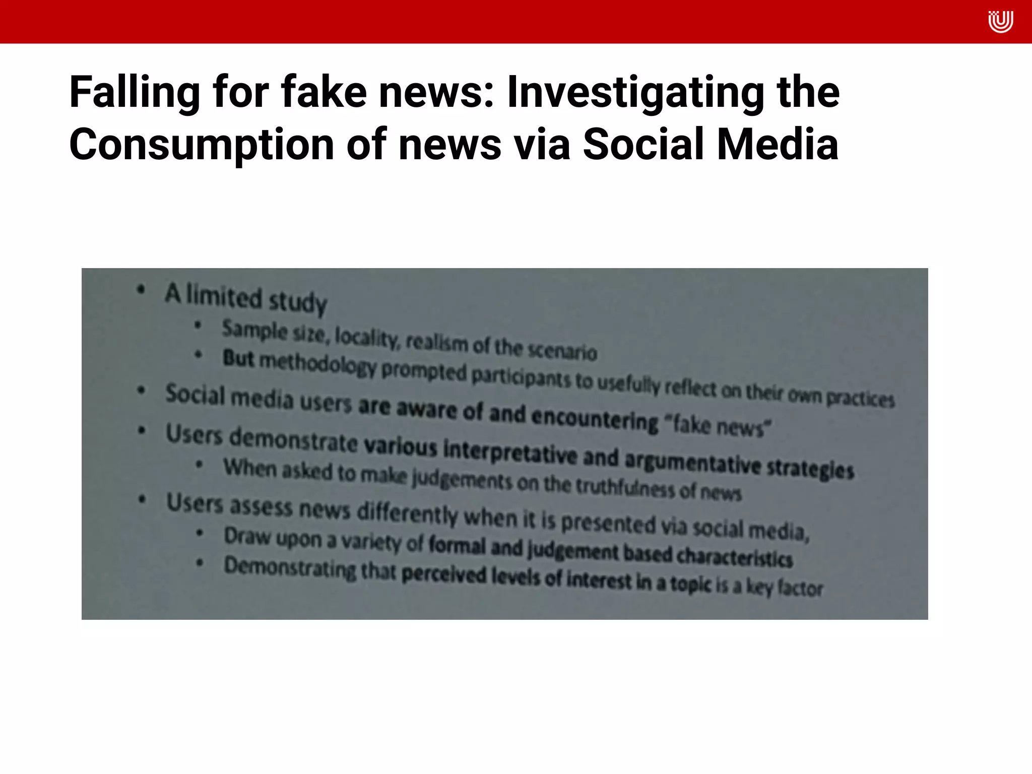 Falling for fake news: Investigating the
Consumption of news via Social Media
 