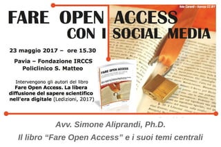 Avv. Simone Aliprandi, Ph.D.
Il libro “Fare Open Access” e i suoi temi centrali
 