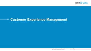 Customer Experience Management
< OMM Solutions GmbH > 31
 