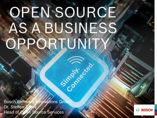 OPEN SOURCE
AS A BUSINESS
OPPORTUNITY
Bosch Software Innovations GmbH
Dr. Steffen Evers
Head of Open Source Services
 