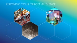 Knowing your target Audience
© 2017 Garofalo Studios. 22
 