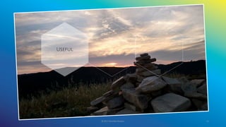 © 2017 Garofalo Studios. 33
Useful
 