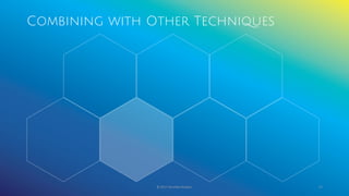 Combining with Other Techniques
© 2017 Garofalo Studios. 67
 