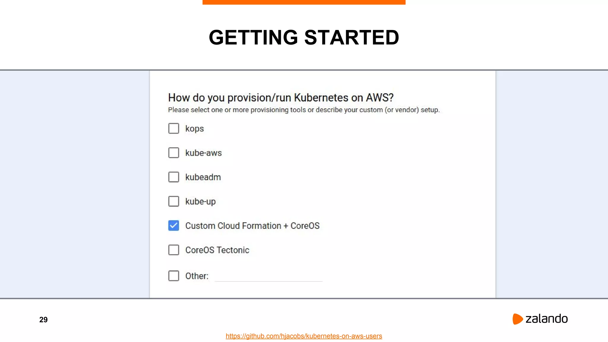 29
GETTING STARTED
https://github.com/hjacobs/kubernetes-on-aws-users
 