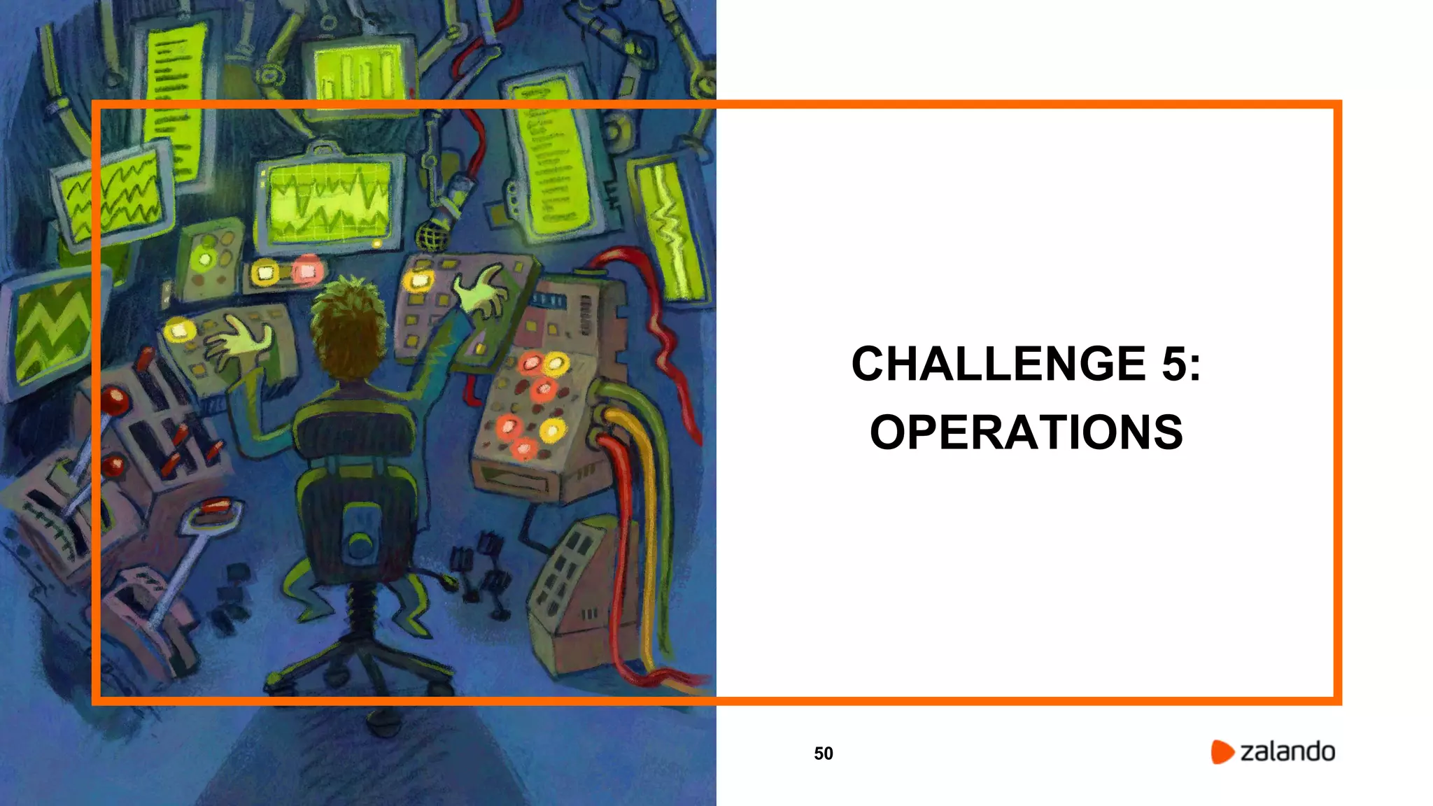 50
CHALLENGE 5:
OPERATIONS
 