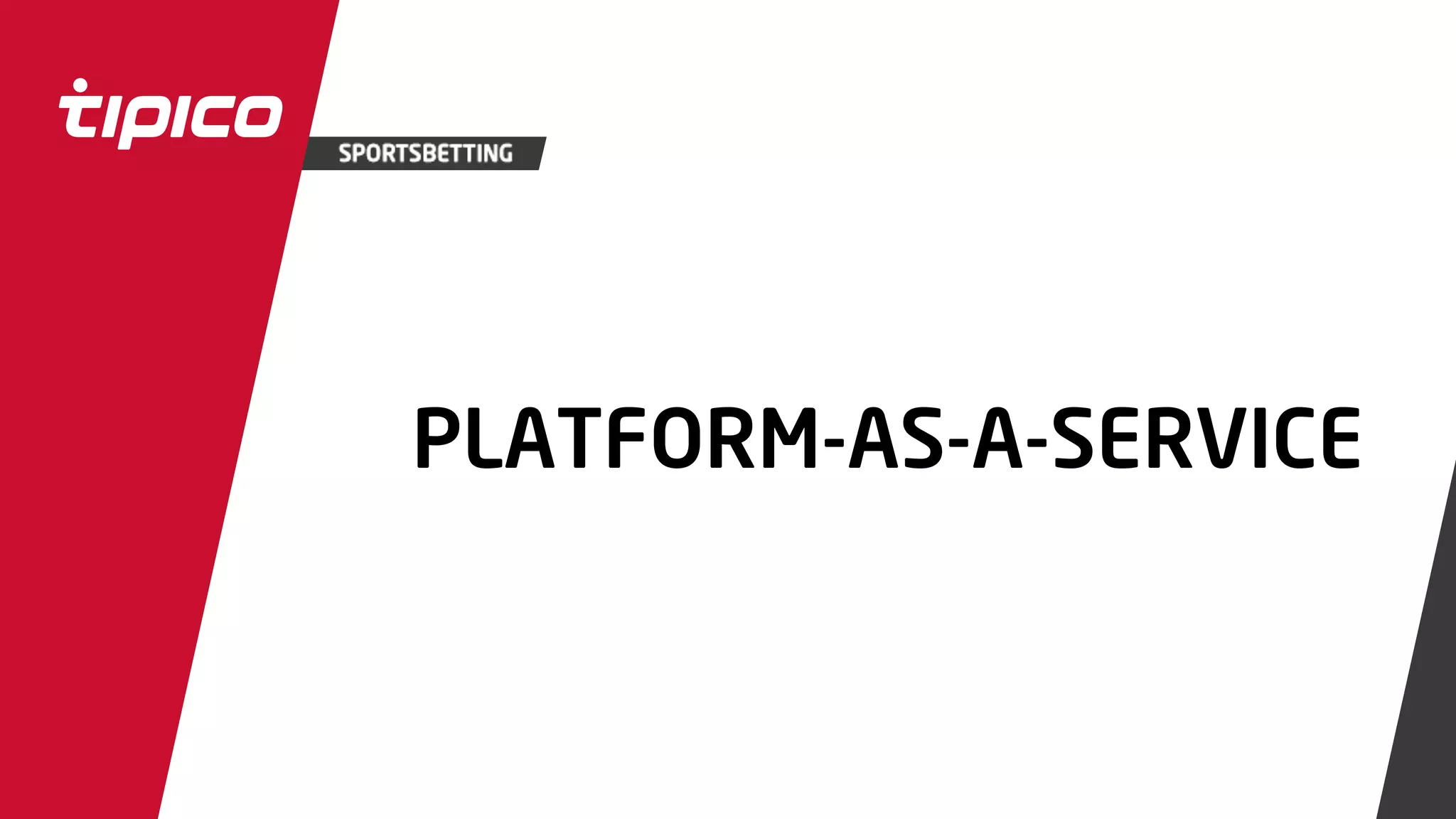 PLATFORM-AS-A-SERVICE
 