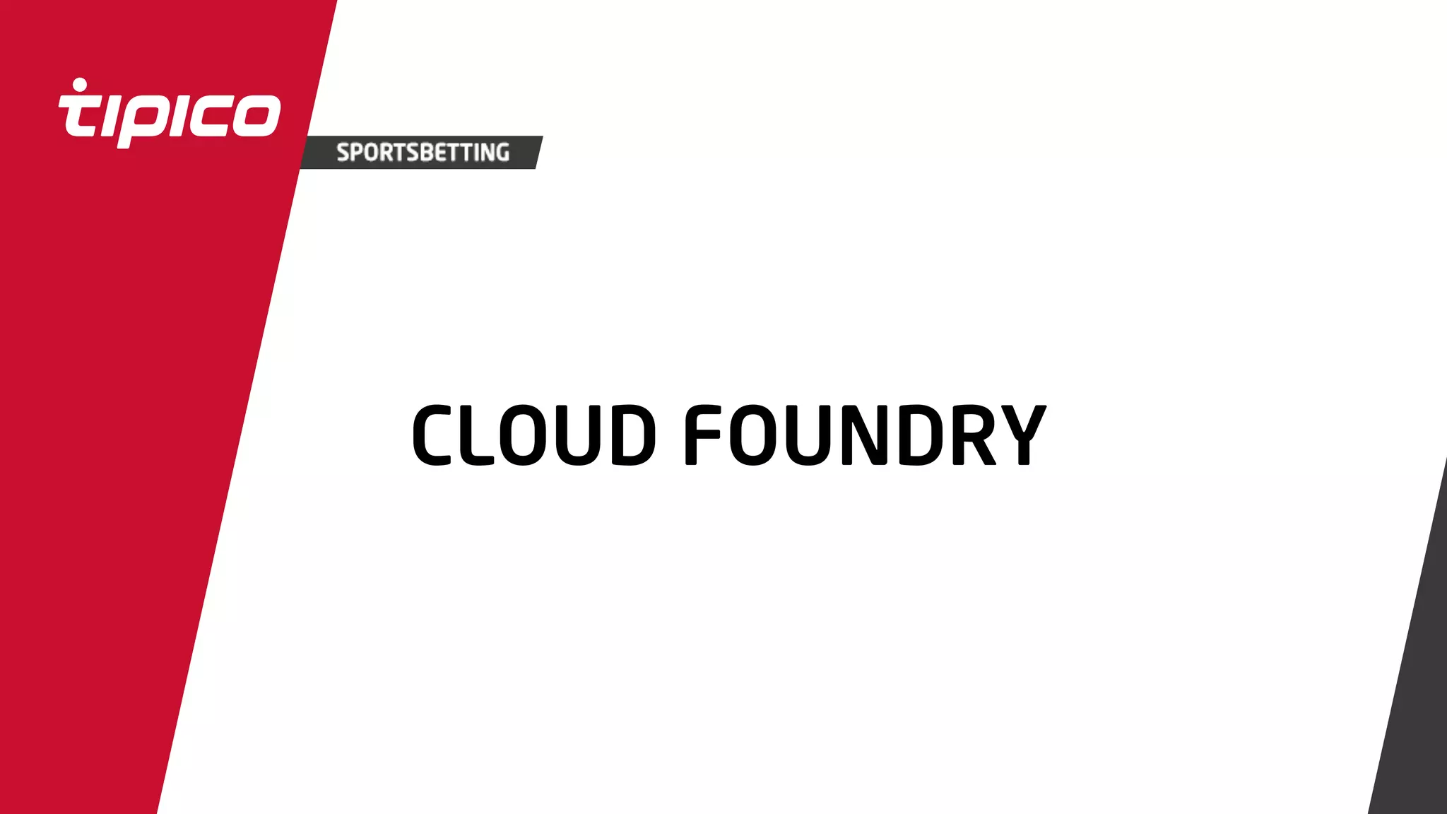 CLOUD FOUNDRY
 