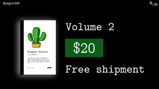 /38@yegor256 4
Volume 2
$20
Free shipment
 
