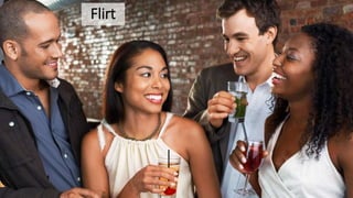 Flirt
 