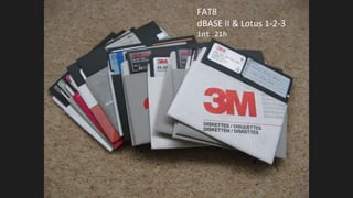 FAT8
dBASE II & Lotus 1-2-3
int 21h
 