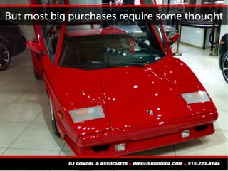 But most big purchases require some thought
 