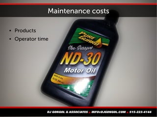 Maintenance costs
 Products
 Operator time
 