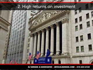 2. High returns on investment
 