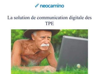 La solution de communication digitale des
TPE
 