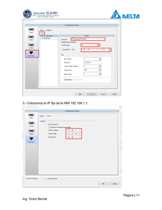 Página | 11
Ing. Victor Bernal
3.- Colocamos la IP fija de la HMI 192.168.1.1.
 