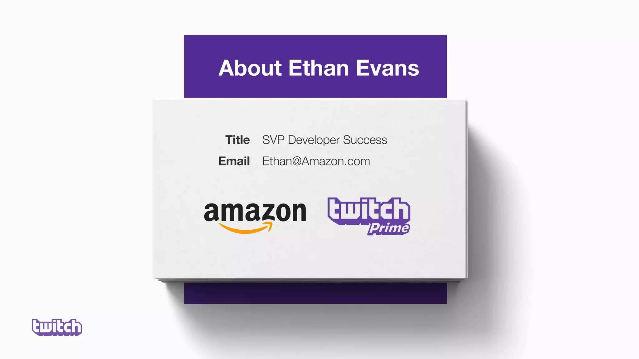 About Ethan Evans
SVP Developer Success
Ethan@Amazon.com
Title
Email
 