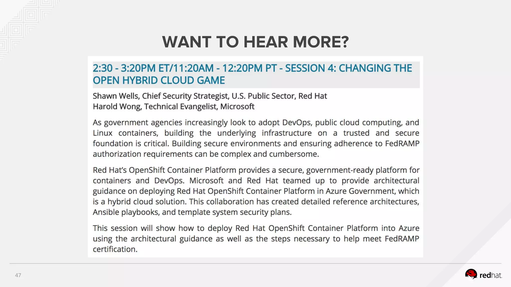 47
WANT TO HEAR MORE?
 