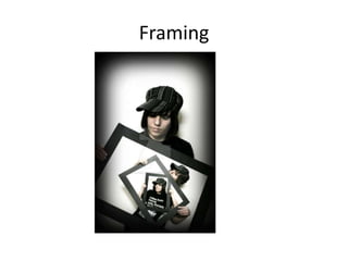 Framing
 