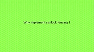 Why implement sanlock fencing ?
 