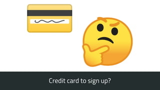 Credit card to sign up?
 